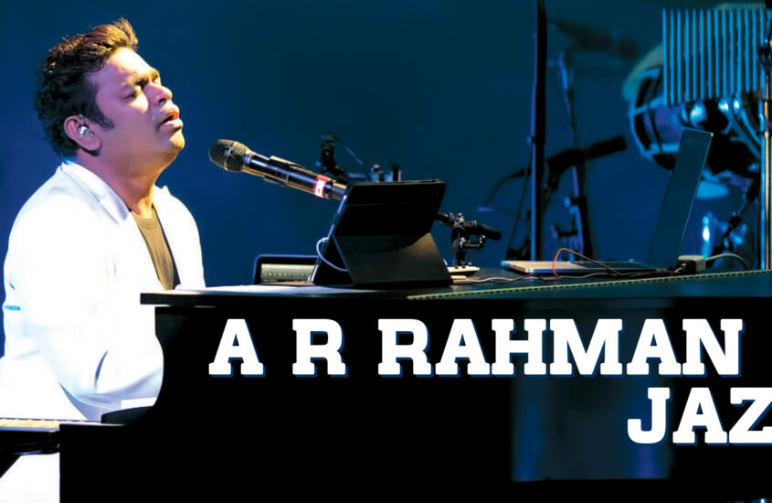 A R Rahman & Jazz!